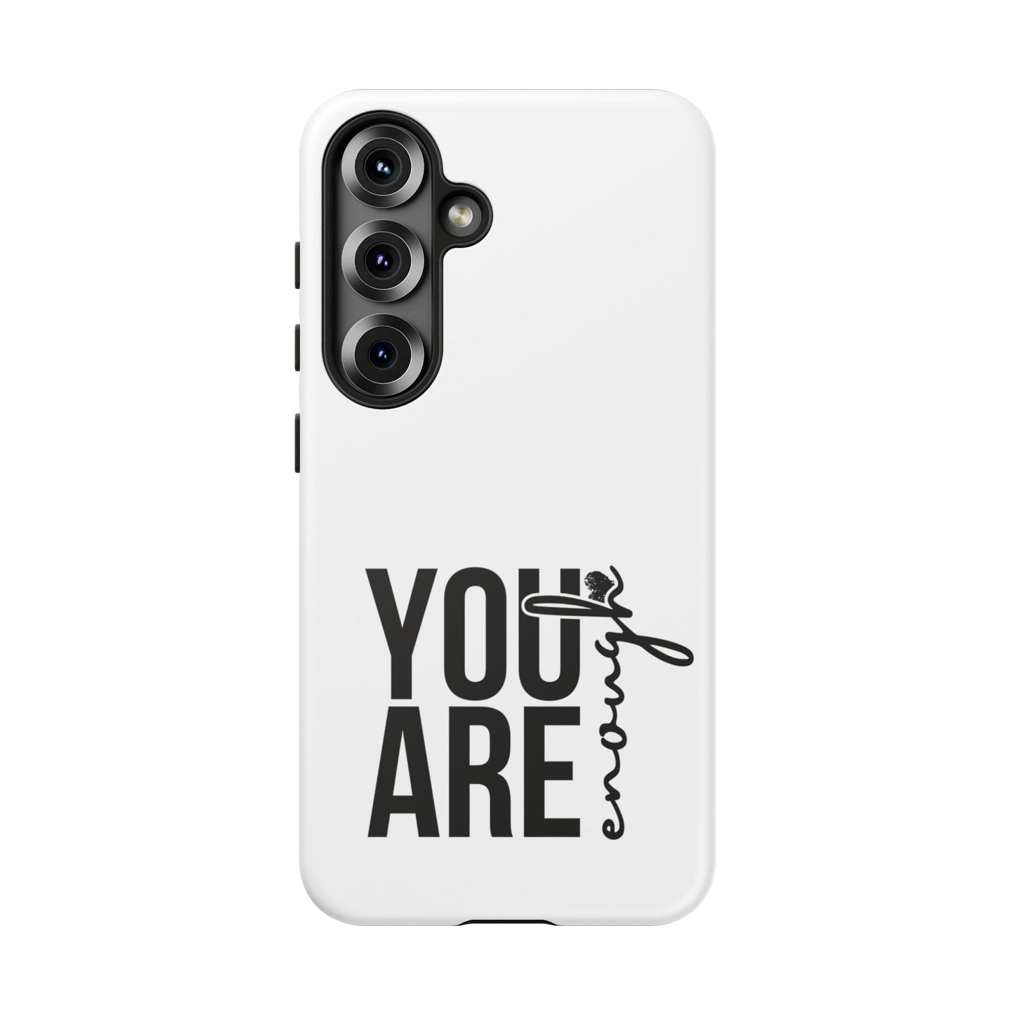 You Are Enough Phone Case,