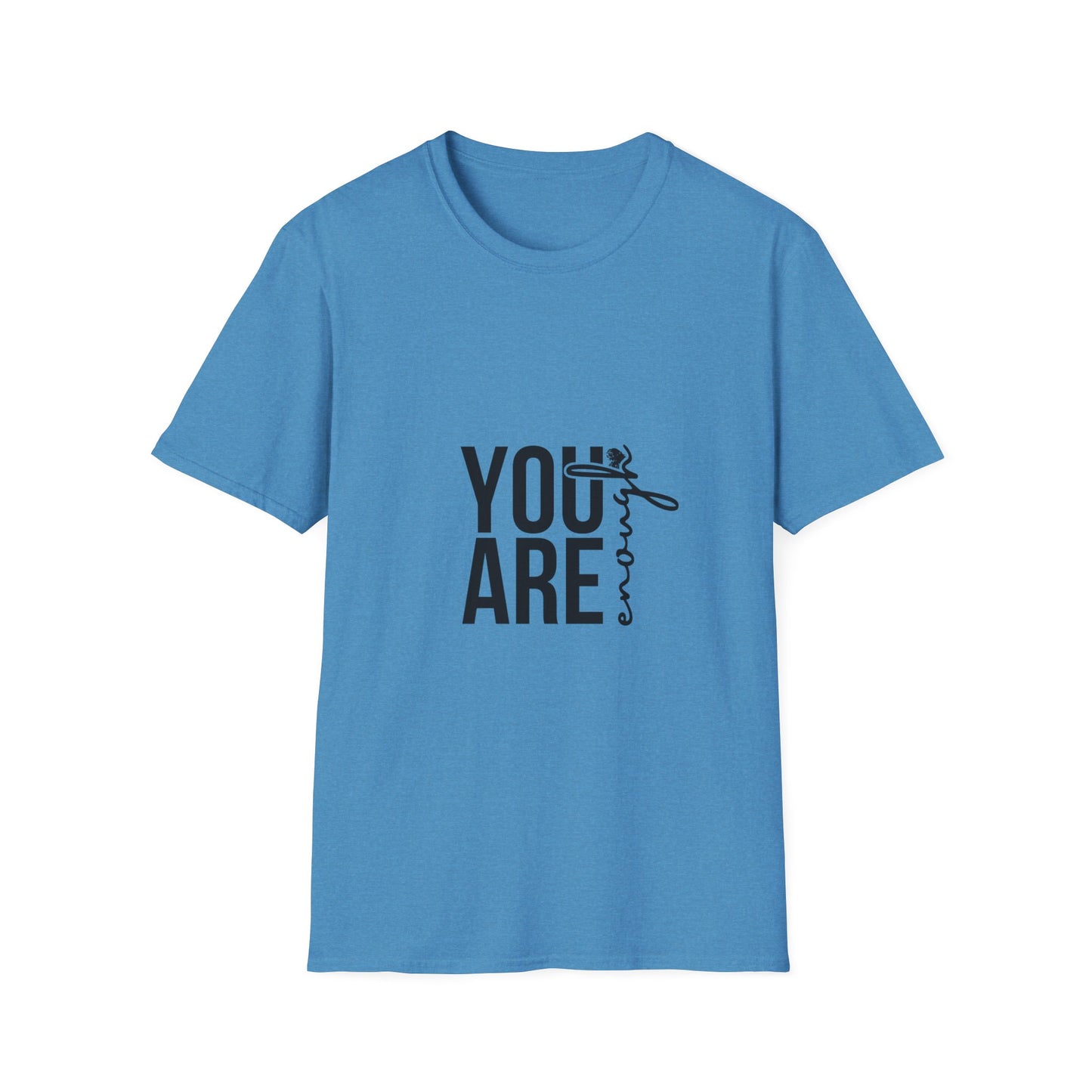 You are Enough T-Shirt