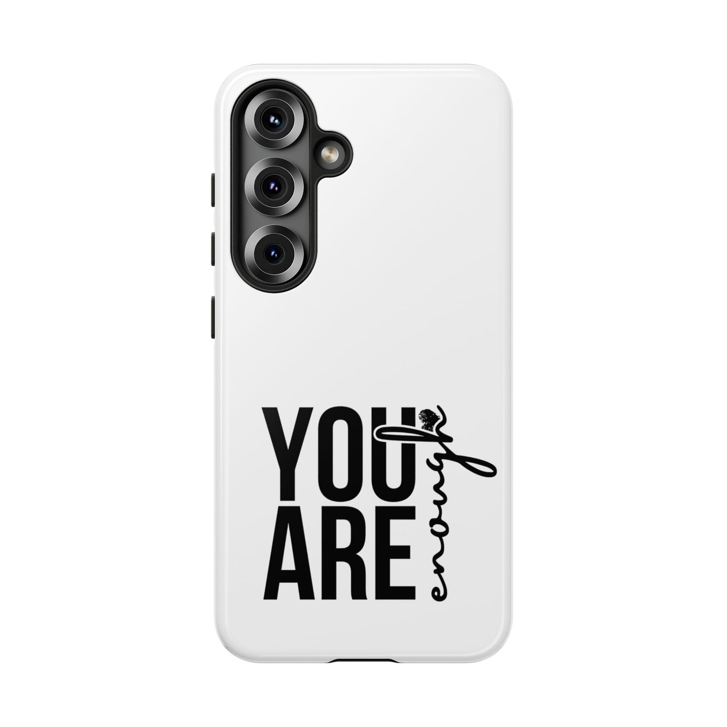 You Are Enough Phone Case,