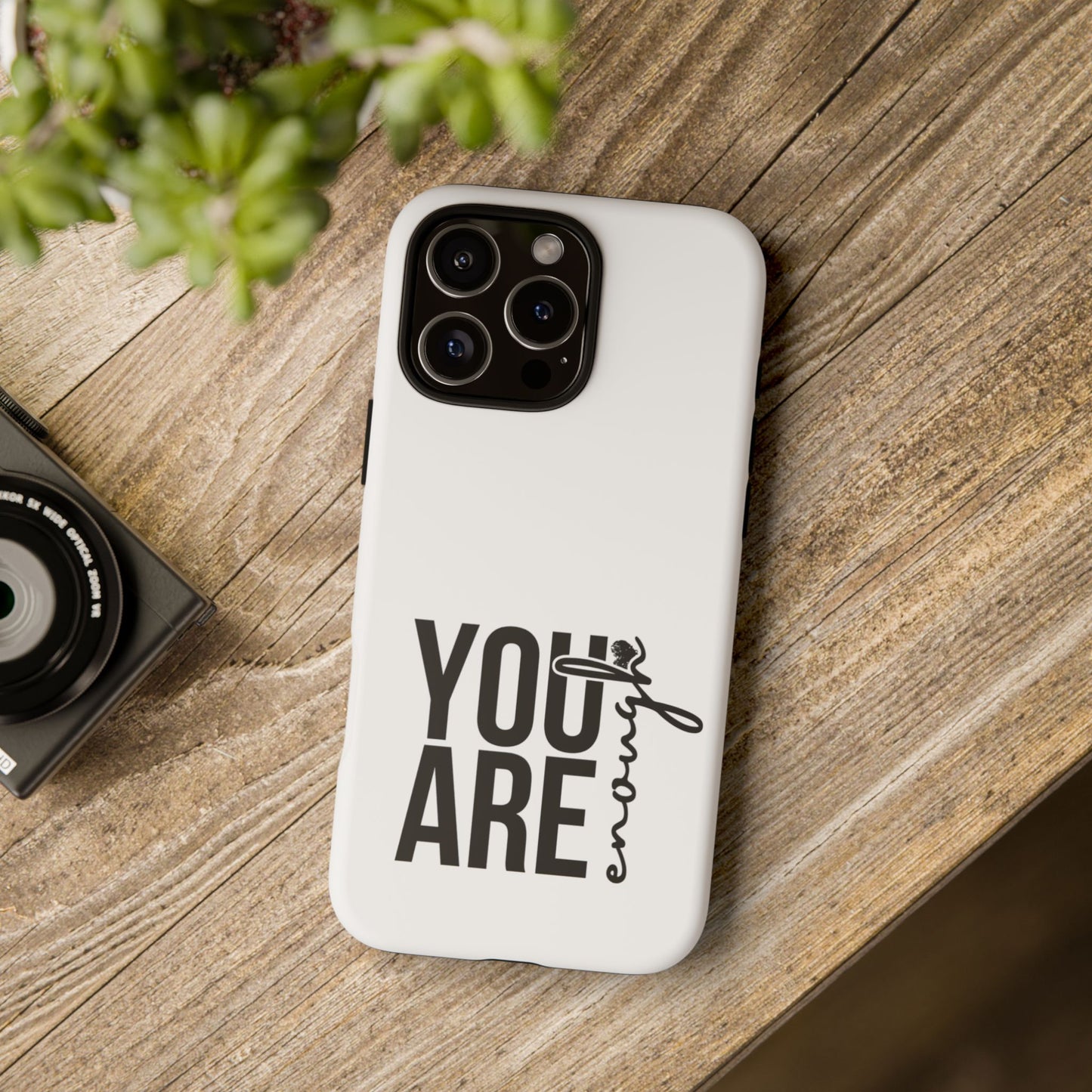 You Are Enough Phone Case,