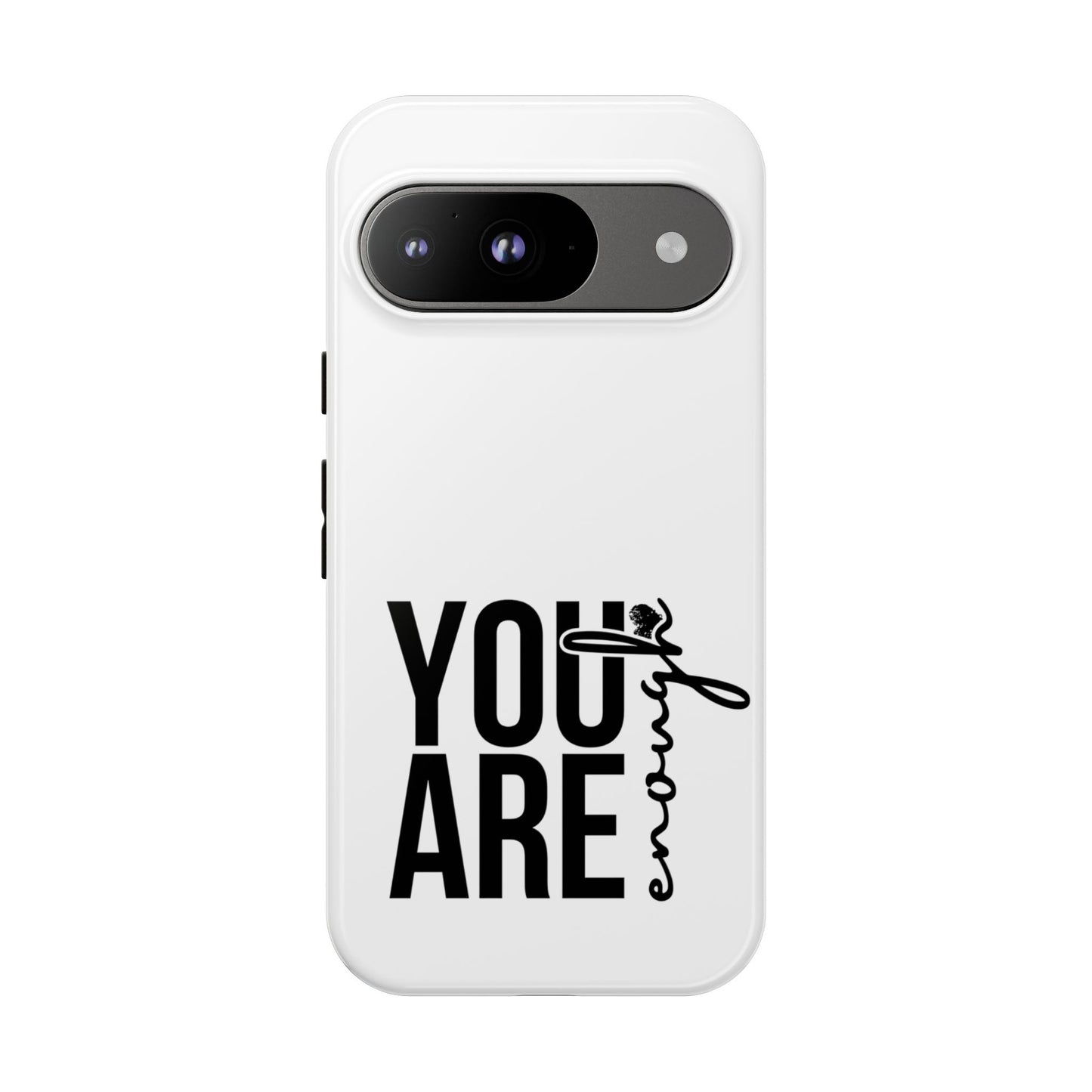 You Are Enough Phone Case,