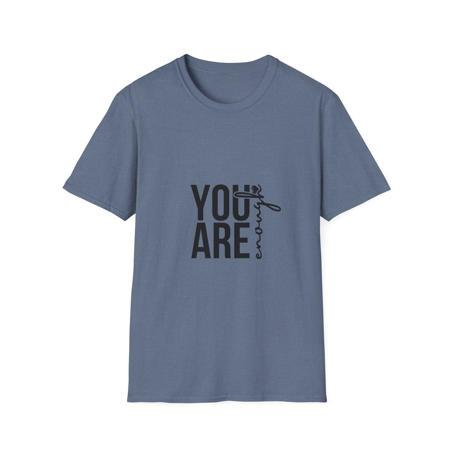 You are Enough T-Shirt